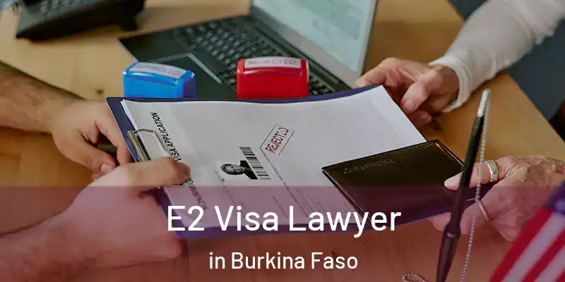  E2 Visa Lawyer in Burkina Faso