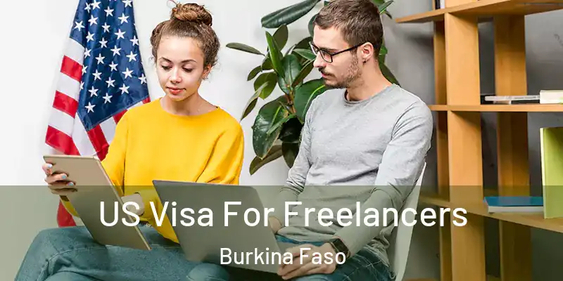  US Visa For Freelancers Burkina Faso